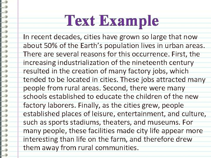 Text Example In recent decades, cities have grown so large that now about 50%