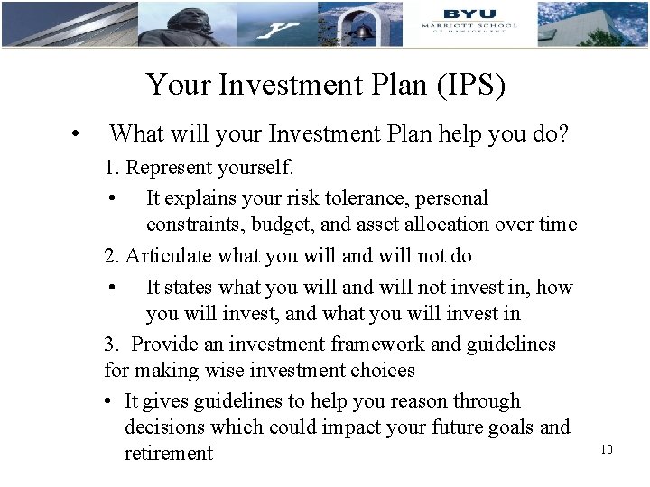 Your Investment Plan (IPS) • What will your Investment Plan help you do? 1.