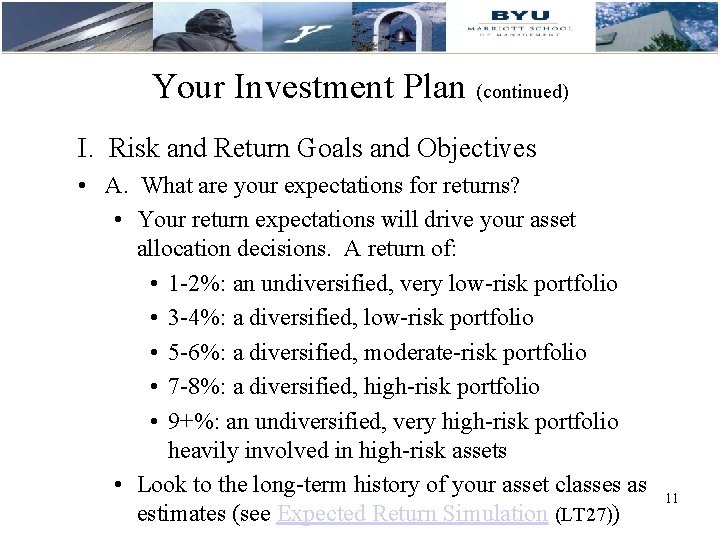 Your Investment Plan (continued) I. Risk and Return Goals and Objectives • A. What