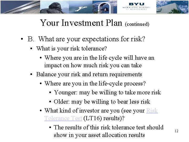 Your Investment Plan (continued) • B. What are your expectations for risk? • What