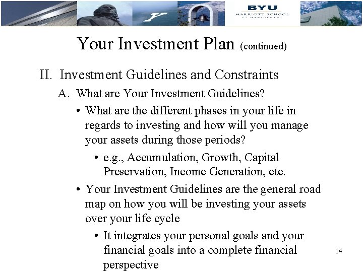 Your Investment Plan (continued) II. Investment Guidelines and Constraints A. What are Your Investment