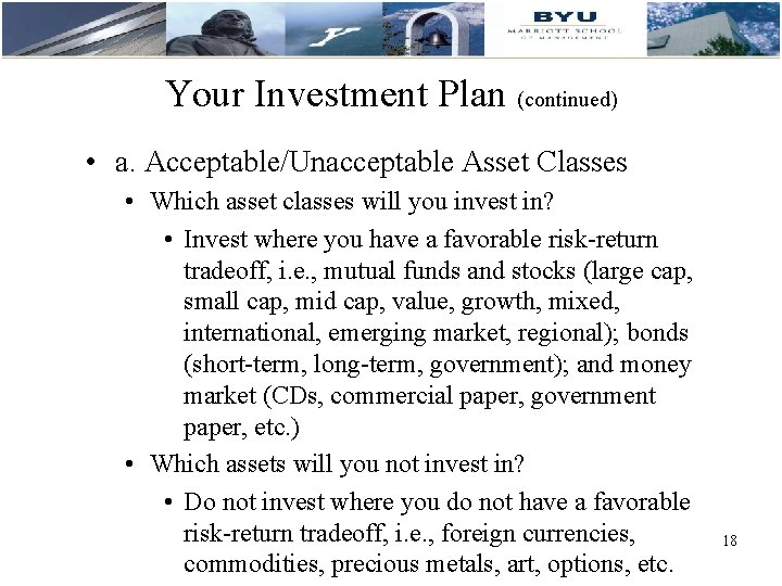 Your Investment Plan (continued) • a. Acceptable/Unacceptable Asset Classes • Which asset classes will