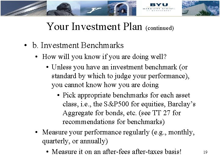 Your Investment Plan (continued) • b. Investment Benchmarks • How will you know if