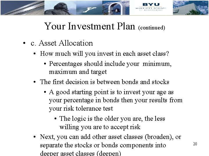 Your Investment Plan (continued) • c. Asset Allocation • How much will you invest