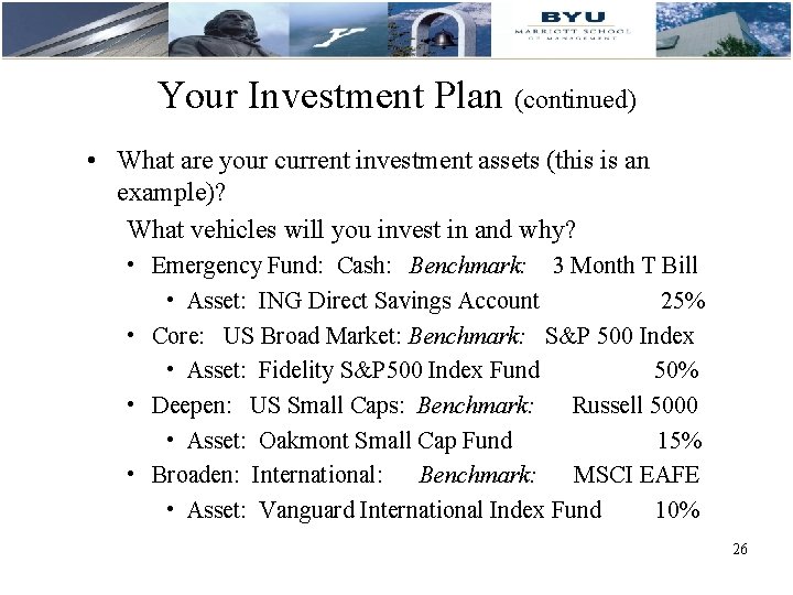 Your Investment Plan (continued) • What are your current investment assets (this is an