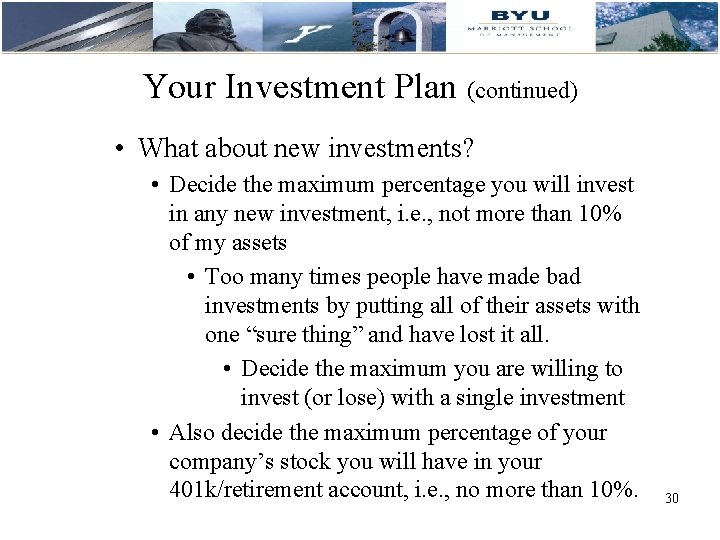 Your Investment Plan (continued) • What about new investments? • Decide the maximum percentage