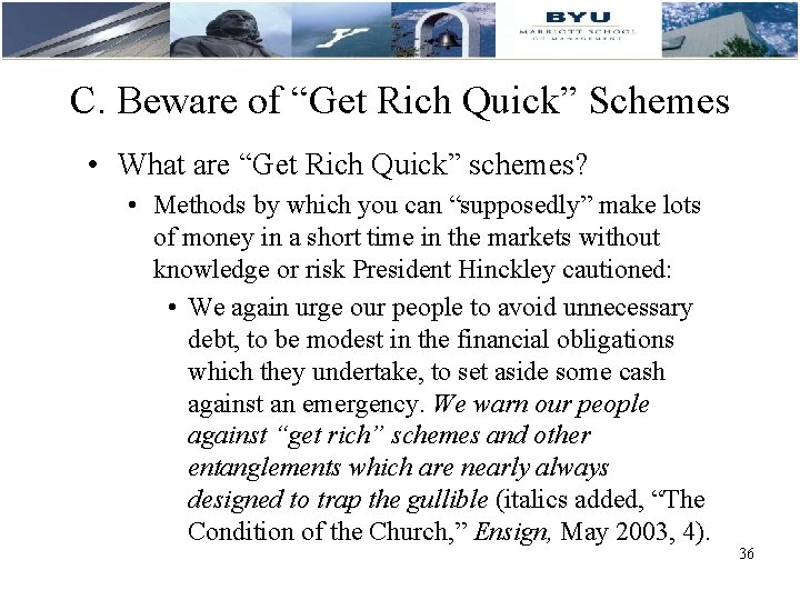 C. Beware of “Get Rich Quick” Schemes • What are “Get Rich Quick” schemes?