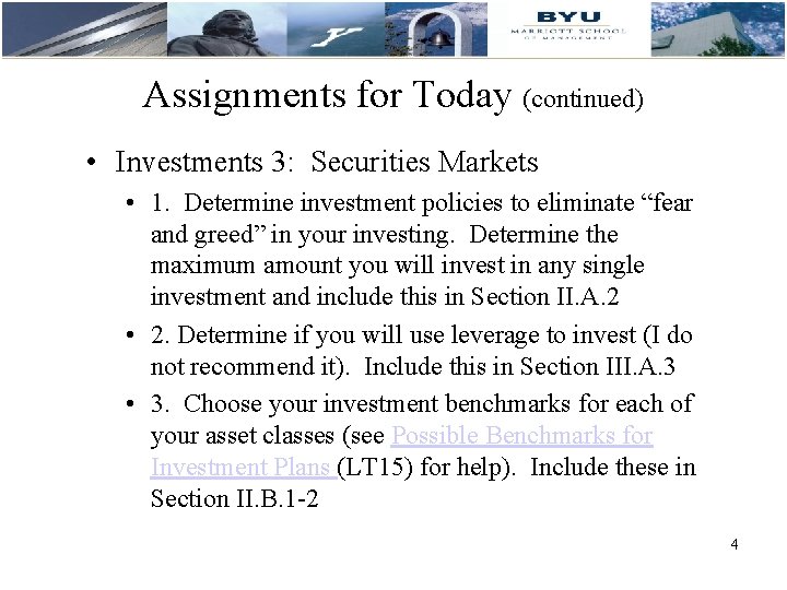 Assignments for Today (continued) • Investments 3: Securities Markets • 1. Determine investment policies