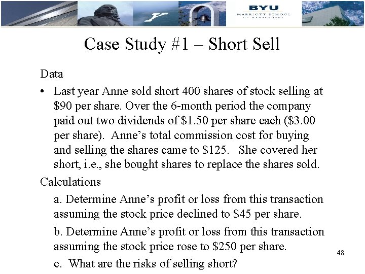 Case Study #1 – Short Sell Data • Last year Anne sold short 400