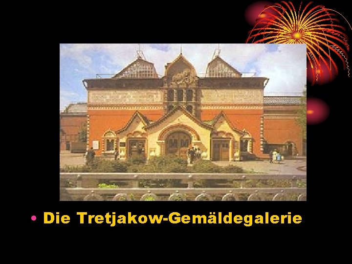  • Die Tretjakow Gemäldegalerie 