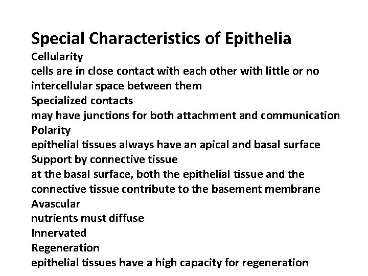Special Characteristics of Epithelia Cellularity cells are in close contact with each other with