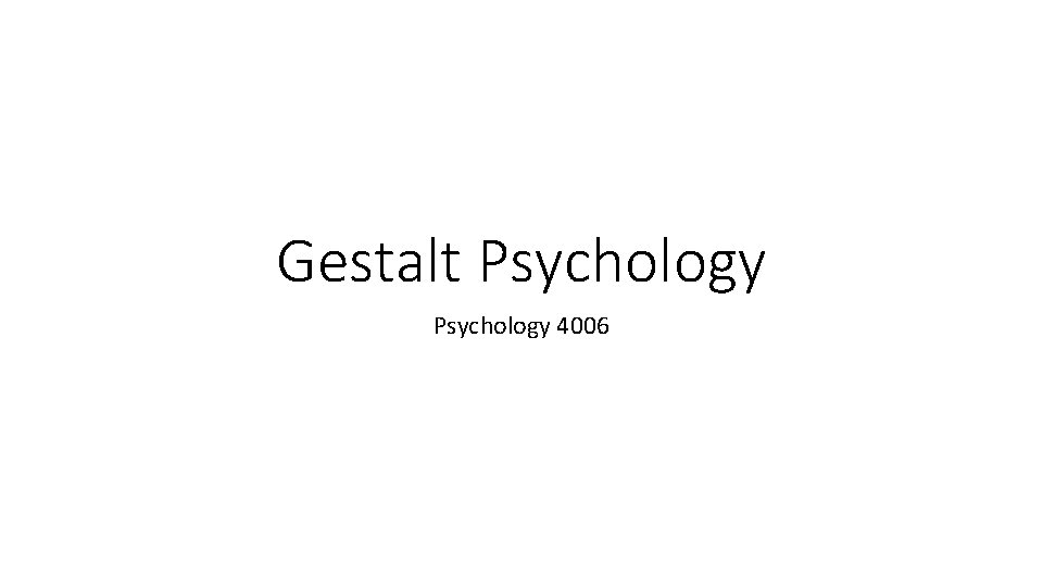 Gestalt Psychology 4006 