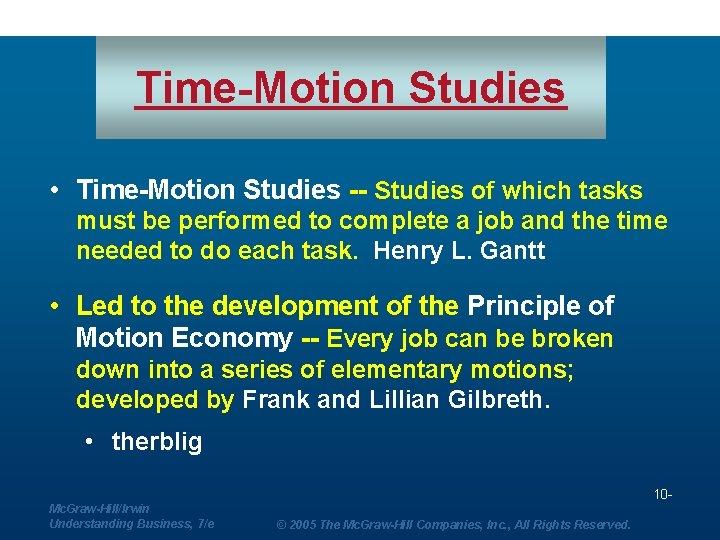 Time-Motion Studies • Time-Motion Studies -- Studies of which tasks must be performed to