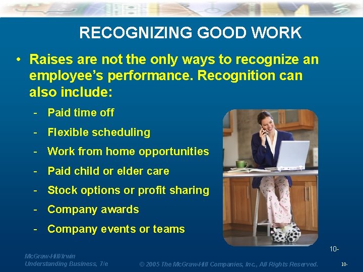 RECOGNIZING GOOD WORK • Raises are not the only ways to recognize an employee’s