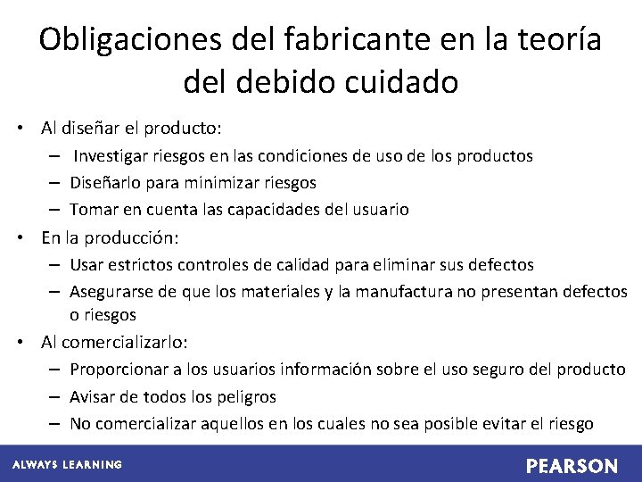 Obligaciones del fabricante en la teoría del debido cuidado • Al diseñar el producto:
