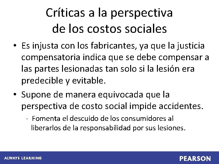 Críticas a la perspectiva de los costos sociales • Es injusta con los fabricantes,