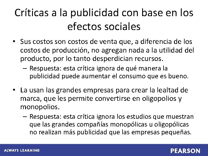 Críticas a la publicidad con base en los efectos sociales • Sus costos son