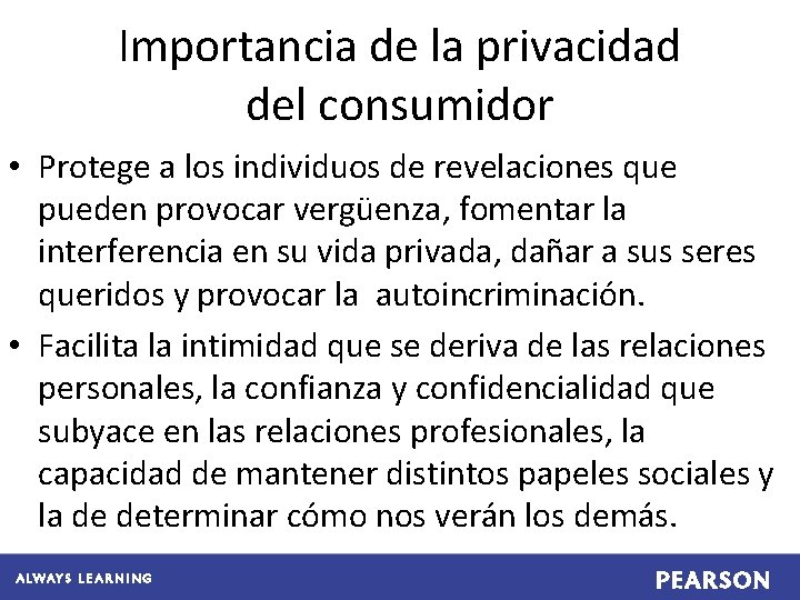 Importancia de la privacidad del consumidor • Protege a los individuos de revelaciones que