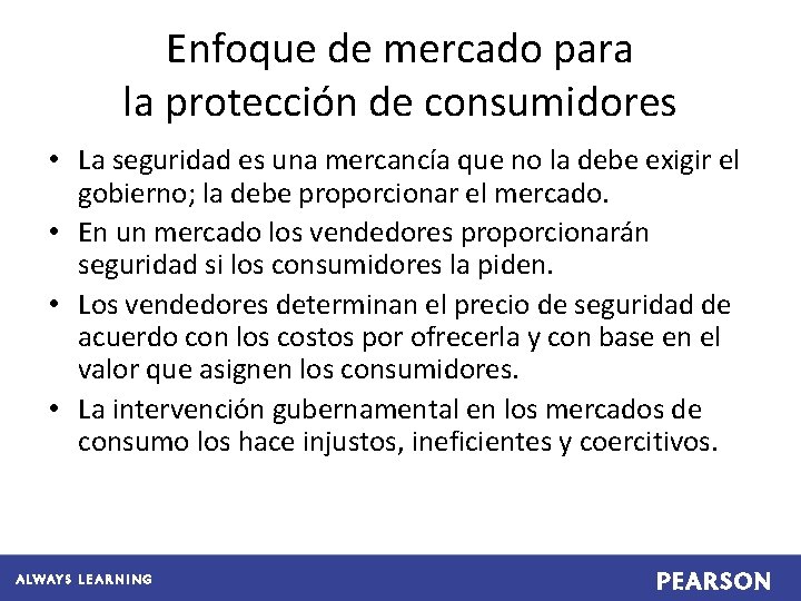 Enfoque de mercado para la protección de consumidores • La seguridad es una mercancía