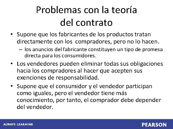 Problemas con la teoría del contrato • Supone que los fabricantes de los productos