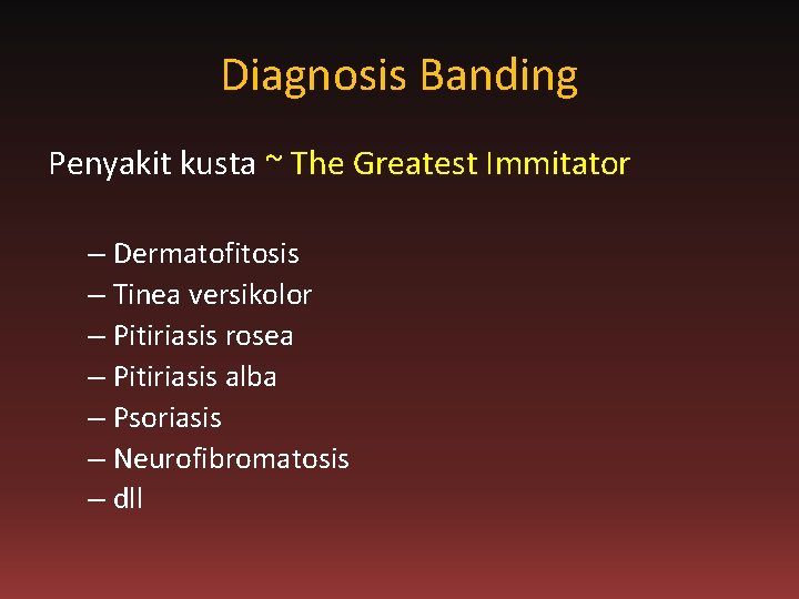 Diagnosis Banding Penyakit kusta ~ The Greatest Immitator – Dermatofitosis – Tinea versikolor –