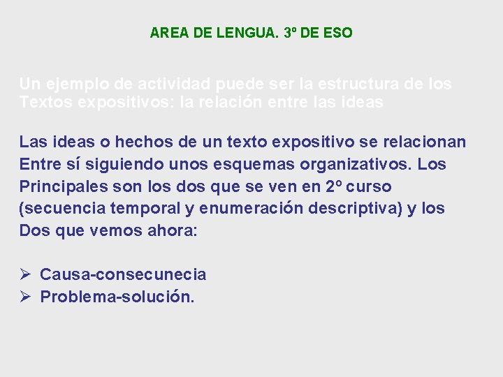 AREA DE LENGUA. 3º DE ESO Un ejemplo de actividad puede ser la estructura AREA DE LENGUA. 3º DE ESO Un ejemplo de actividad puede ser la estructura