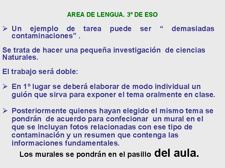 AREA DE LENGUA. 3º DE ESO Ø Un ejemplo de tarea contaminaciones”. puede ser AREA DE LENGUA. 3º DE ESO Ø Un ejemplo de tarea contaminaciones”. puede ser