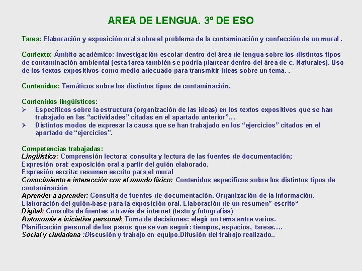 AREA DE LENGUA. 3º DE ESO Tarea: Elaboración y exposición oral sobre el problema AREA DE LENGUA. 3º DE ESO Tarea: Elaboración y exposición oral sobre el problema