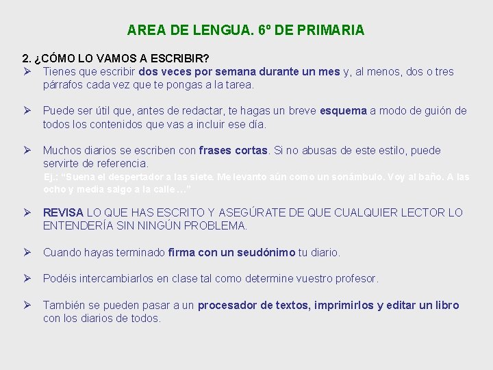AREA DE LENGUA. 6º DE PRIMARIA 2. ¿CÓMO LO VAMOS A ESCRIBIR? Ø Tienes AREA DE LENGUA. 6º DE PRIMARIA 2. ¿CÓMO LO VAMOS A ESCRIBIR? Ø Tienes