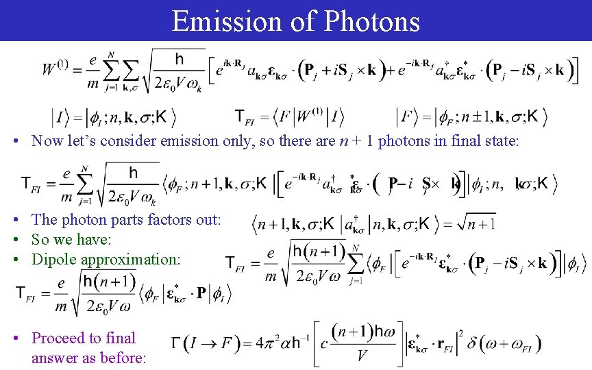 Emission of Photons • Now let’s consider emission only, so there are n +