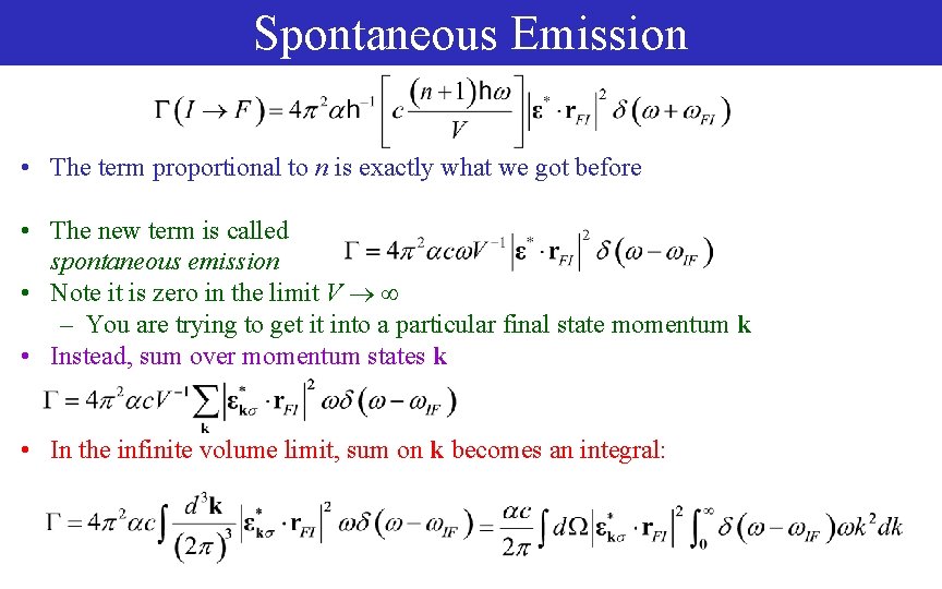 Spontaneous Emission • The term proportional to n is exactly what we got before