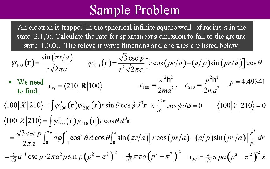 Sample Problem An electron is trapped in the spherical infinite square well of radius