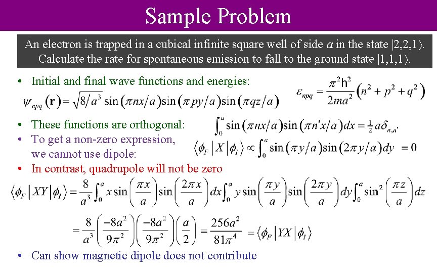 Sample Problem An electron is trapped in a cubical infinite square well of side