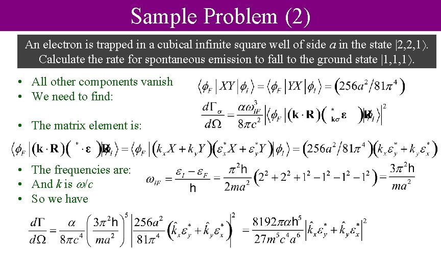 Sample Problem (2) An electron is trapped in a cubical infinite square well of