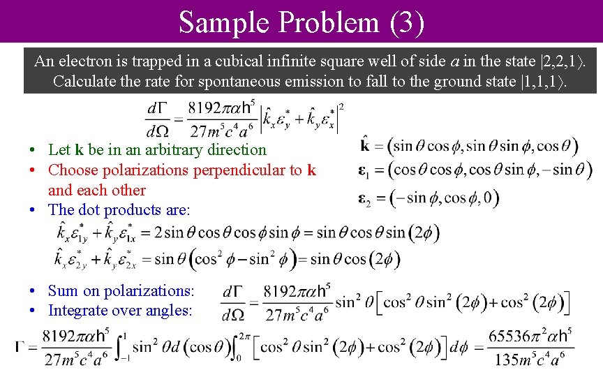 Sample Problem (3) An electron is trapped in a cubical infinite square well of