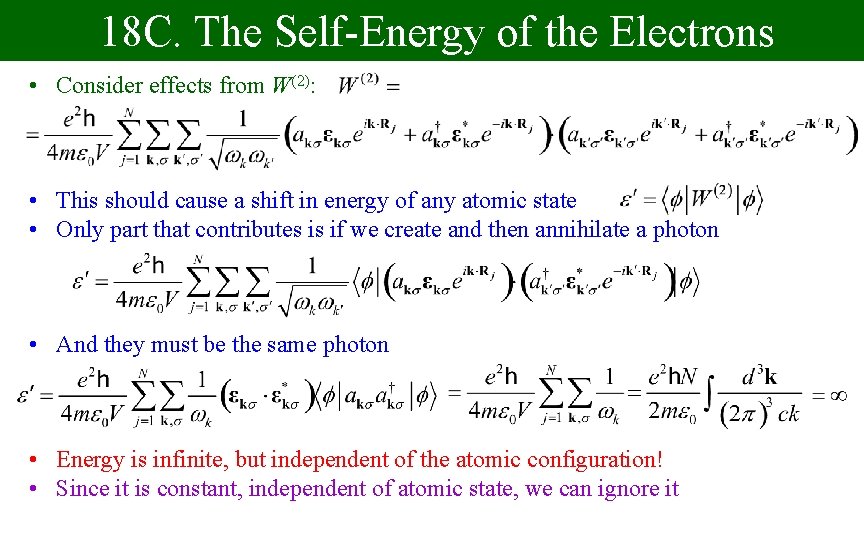 18 C. The Self-Energy of the Electrons • Consider effects from W(2): • This