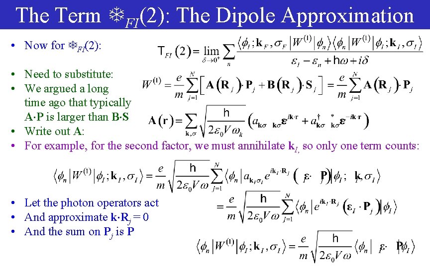 The Term TFI(2): The Dipole Approximation • Now for TFI(2): • Need to substitute: