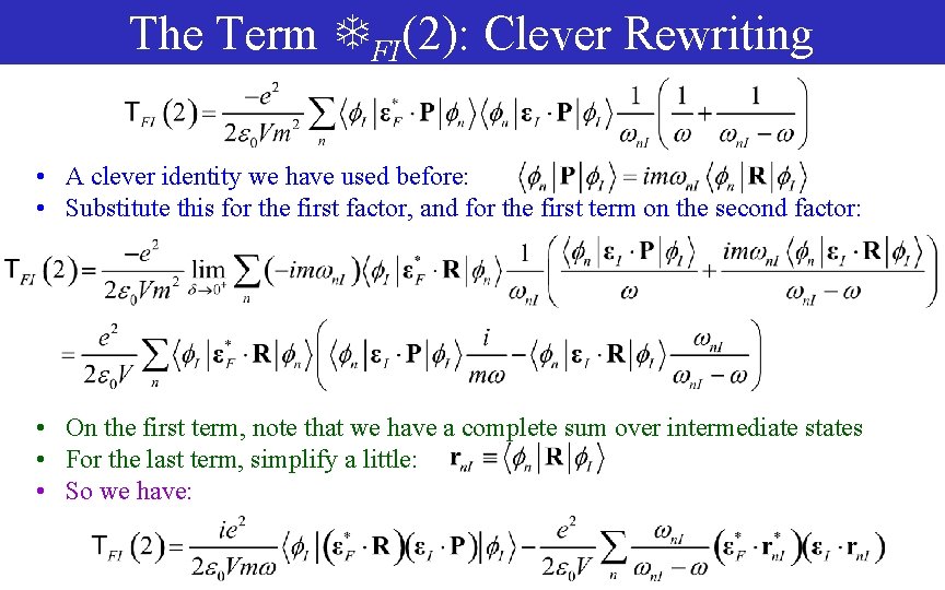 The Term TFI(2): Clever Rewriting • A clever identity we have used before: •