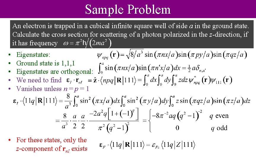 Sample Problem An electron is trapped in a cubical infinite square well of side