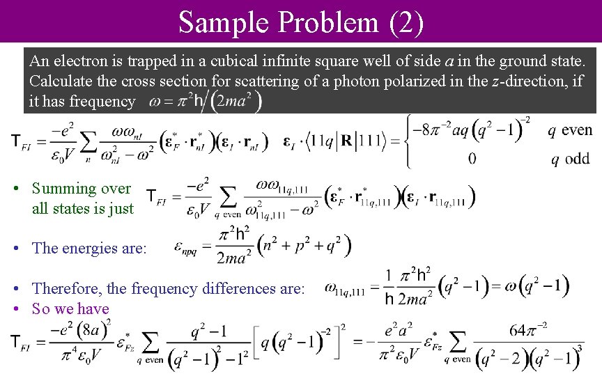 Sample Problem (2) An electron is trapped in a cubical infinite square well of