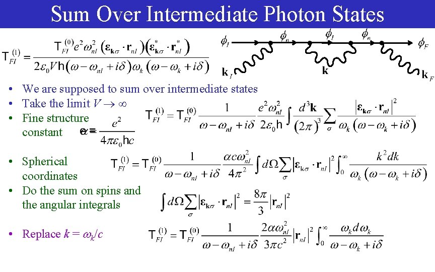 Sum Over Intermediate Photon States • We are supposed to sum over intermediate states