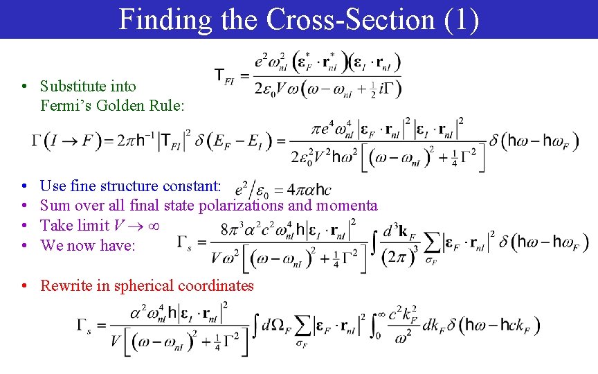 Finding the Cross-Section (1) • Substitute into Fermi’s Golden Rule: • • Use fine