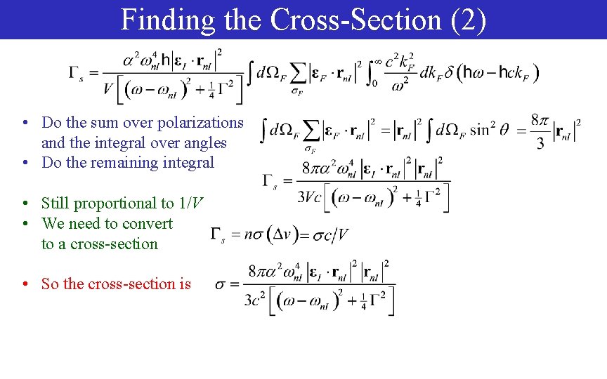 Finding the Cross-Section (2) • Do the sum over polarizations and the integral over