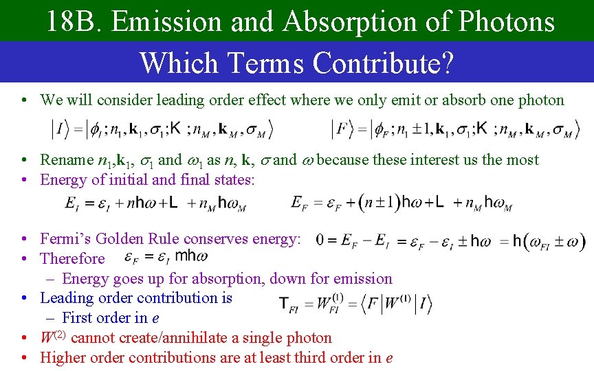 18 B. Emission and Absorption of Photons Which Terms Contribute? • We will consider