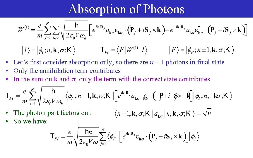 Absorption of Photons • Let’s first consider absorption only, so there are n –