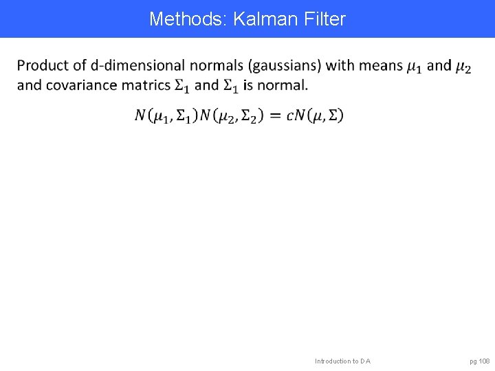 Methods: Kalman Filter Introduction to DA pg 108 
