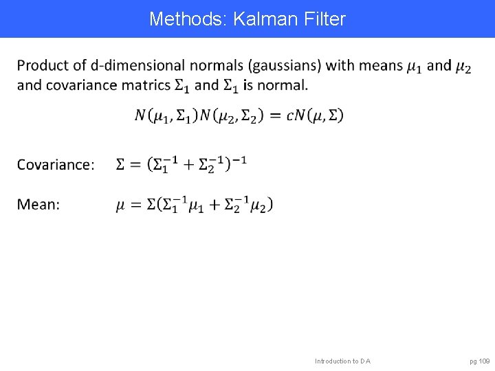 Methods: Kalman Filter Introduction to DA pg 109 