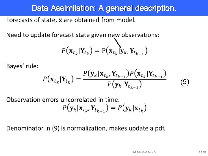 Data Assimilation: A general description. (9) Introduction to DA pg 68 