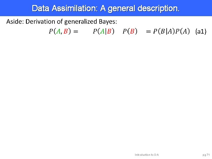 Data Assimilation: A general description. (a 1) Introduction to DA pg 71 