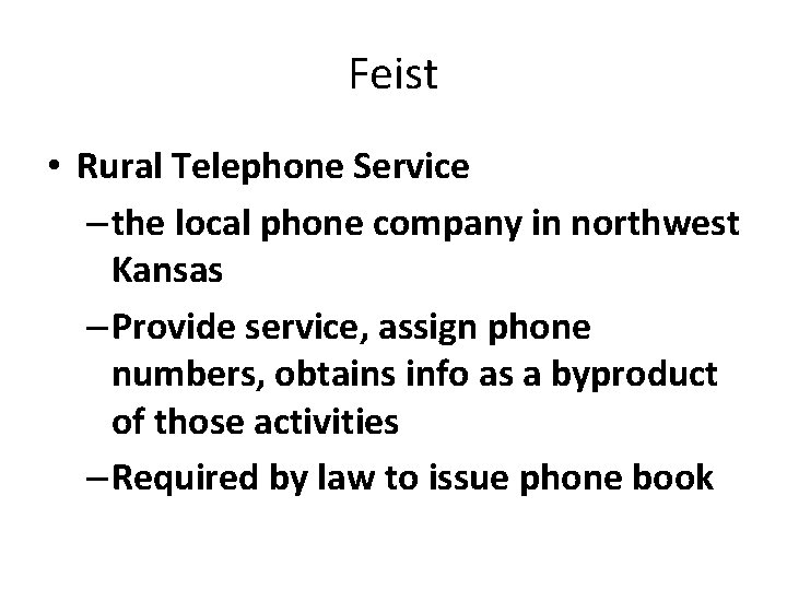 Feist • Rural Telephone Service – the local phone company in northwest Kansas –